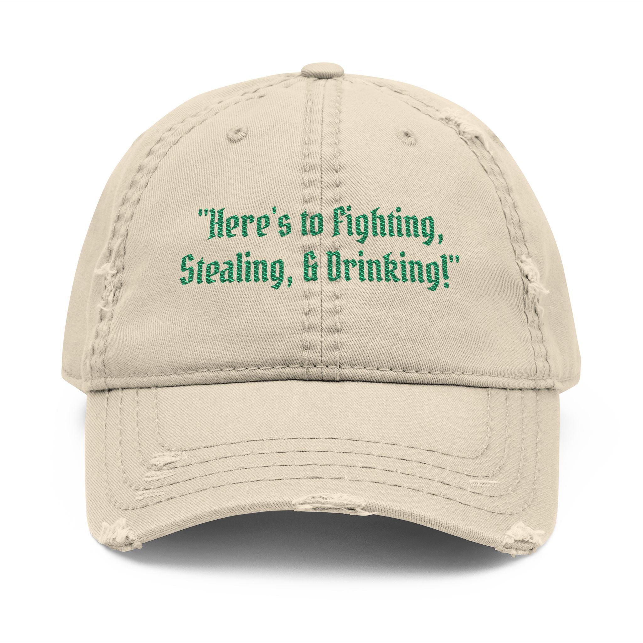 Embroidered Distressed Dad Hat — "Here's To Fighting, Stealing, and Drinking" Vintage Cap