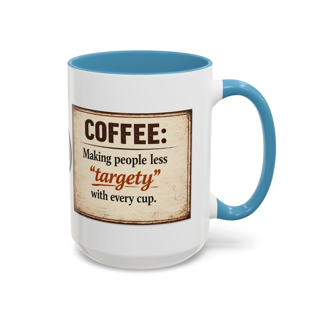 Coffee Mug — “Coffee: Making people less ‘targety’ with every cup” Vintage Accent Mug