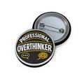 Professional Overthinker Pin Button – Funny Mental Health Badge