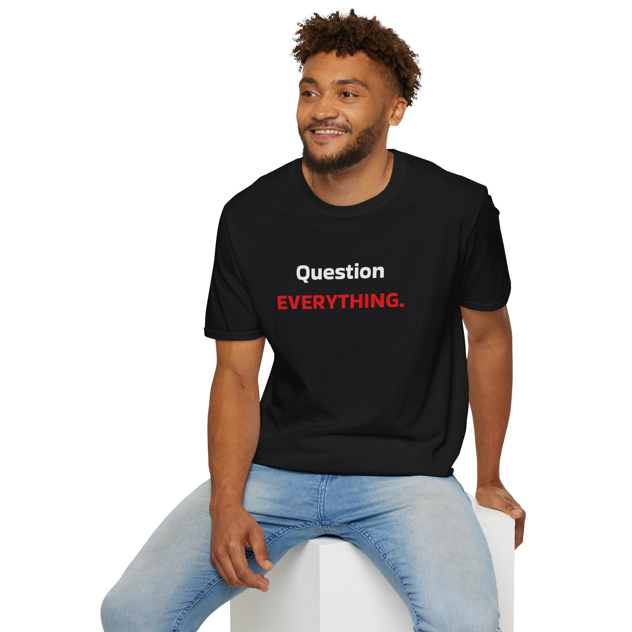 Question EVERYTHING T-Shirt — Bold Skepticism Graphic Tee