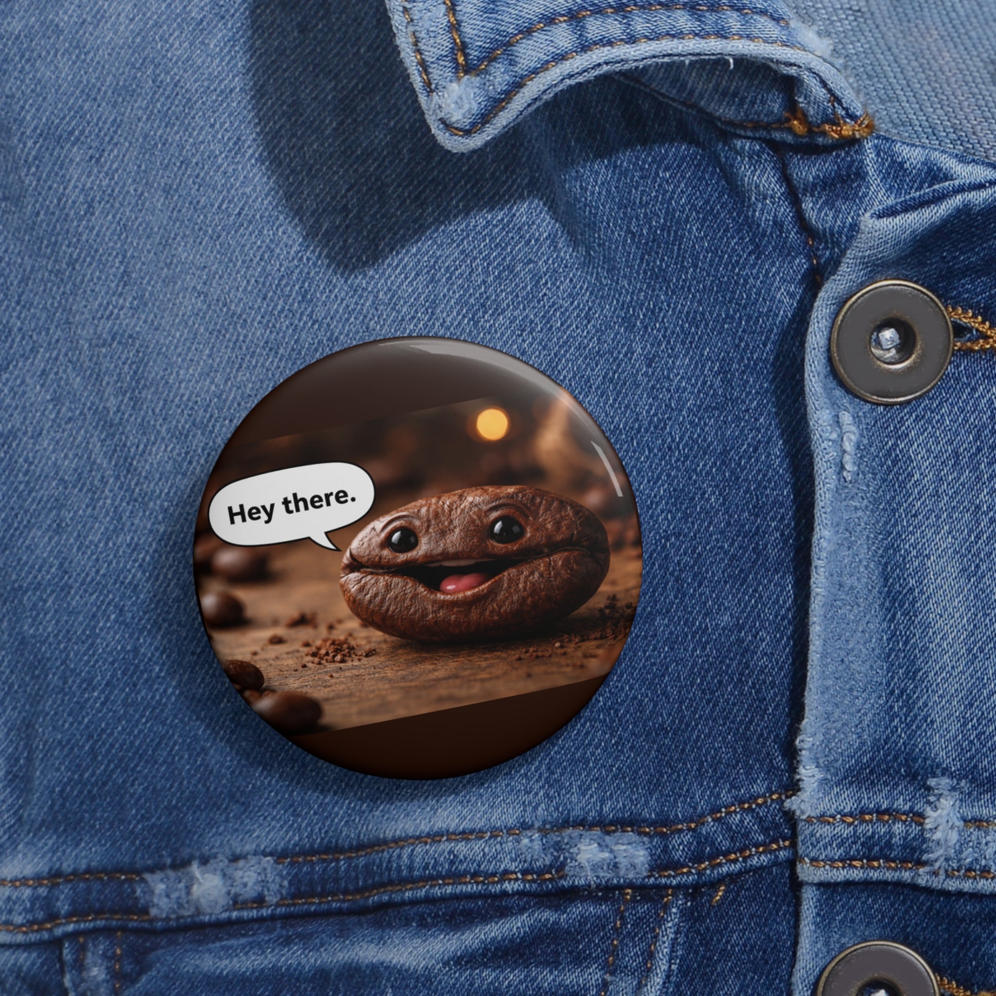 Hey There Coffee Bean Pin Button — Funny Cute Creature Button