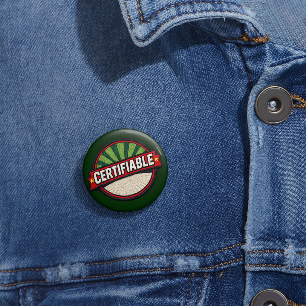 Certifiable Retro Pin Button — Custom Badge for Jackets, Bags & Events