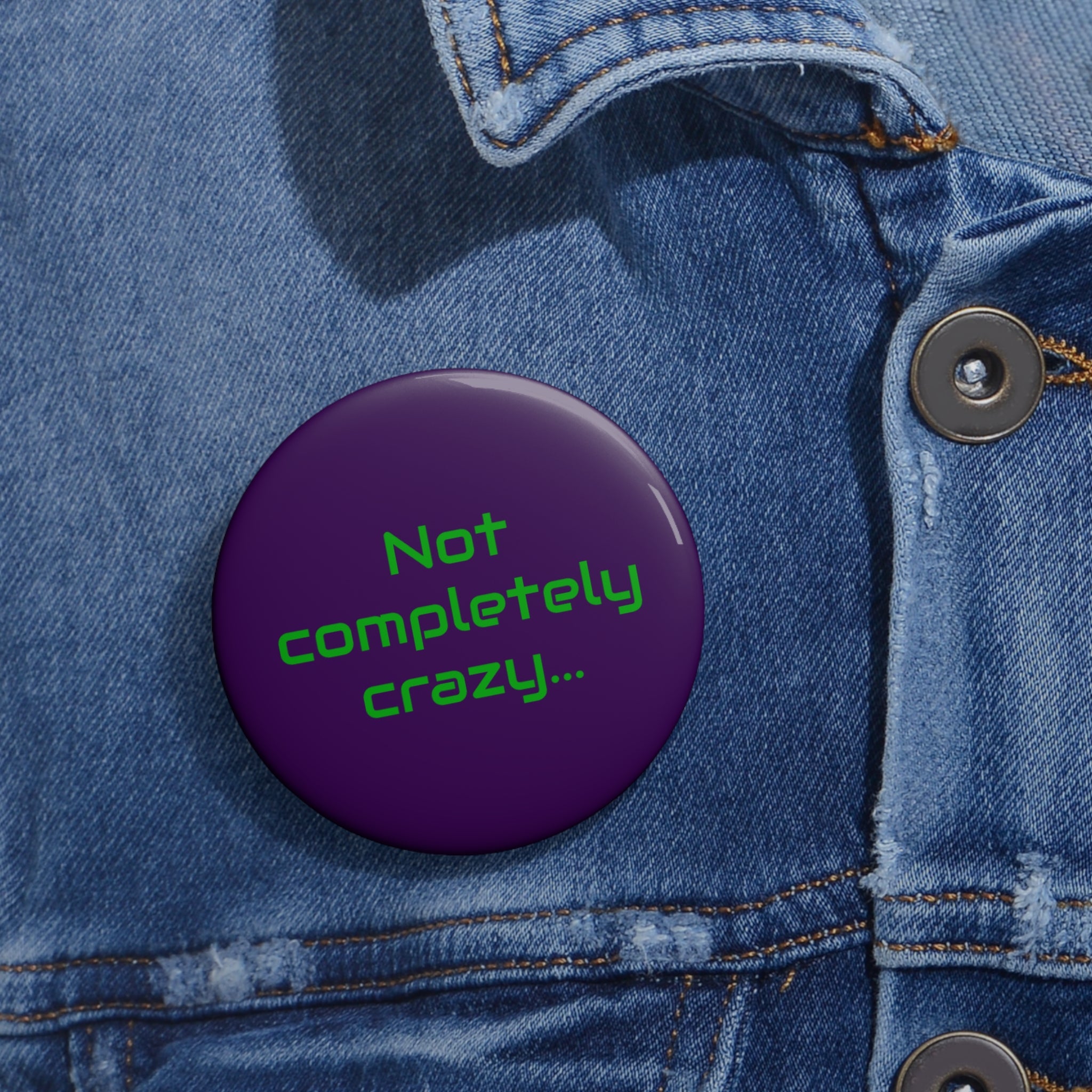 Pin Button — "Not Completely Crazy" Purple Retro Statement Button