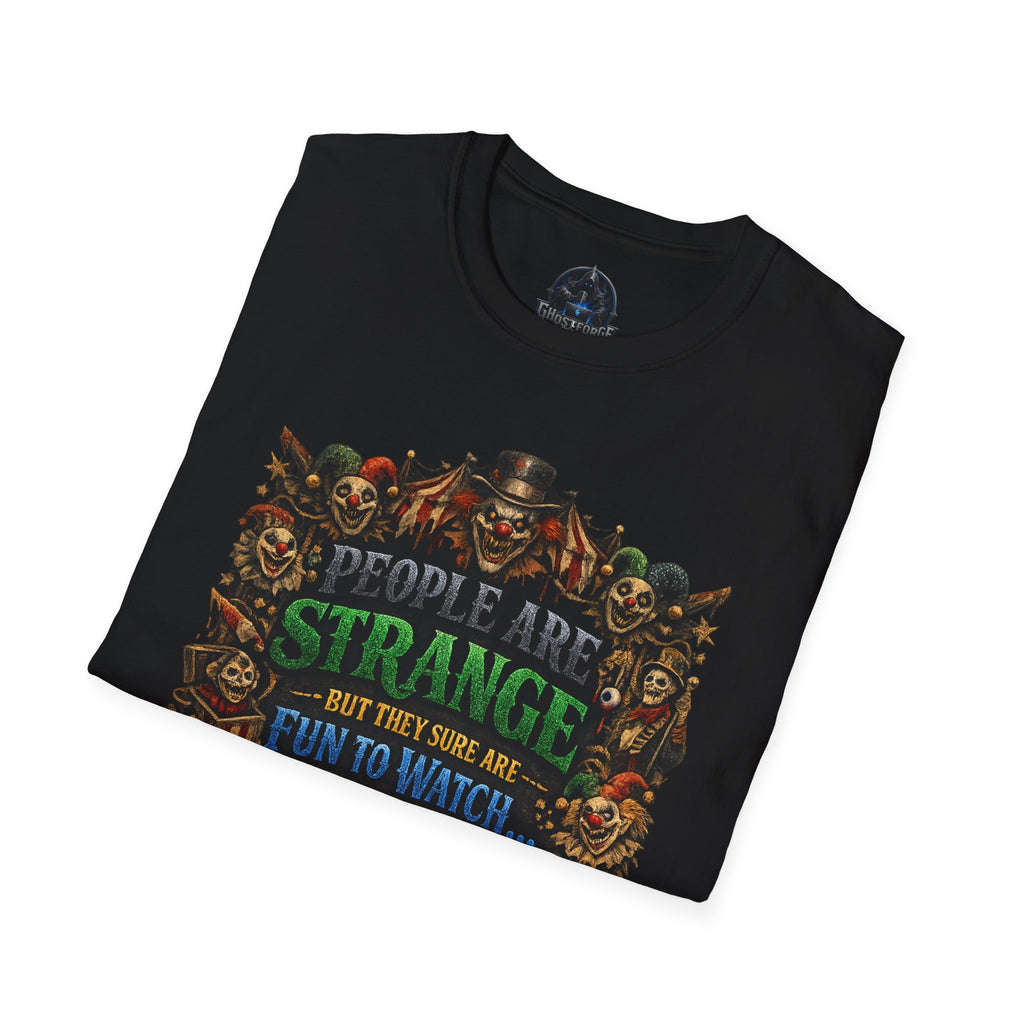 Funny Circus Skull T‑Shirt — "People Are Strange But They Sure Are Fun To Watch" Graphic Tee