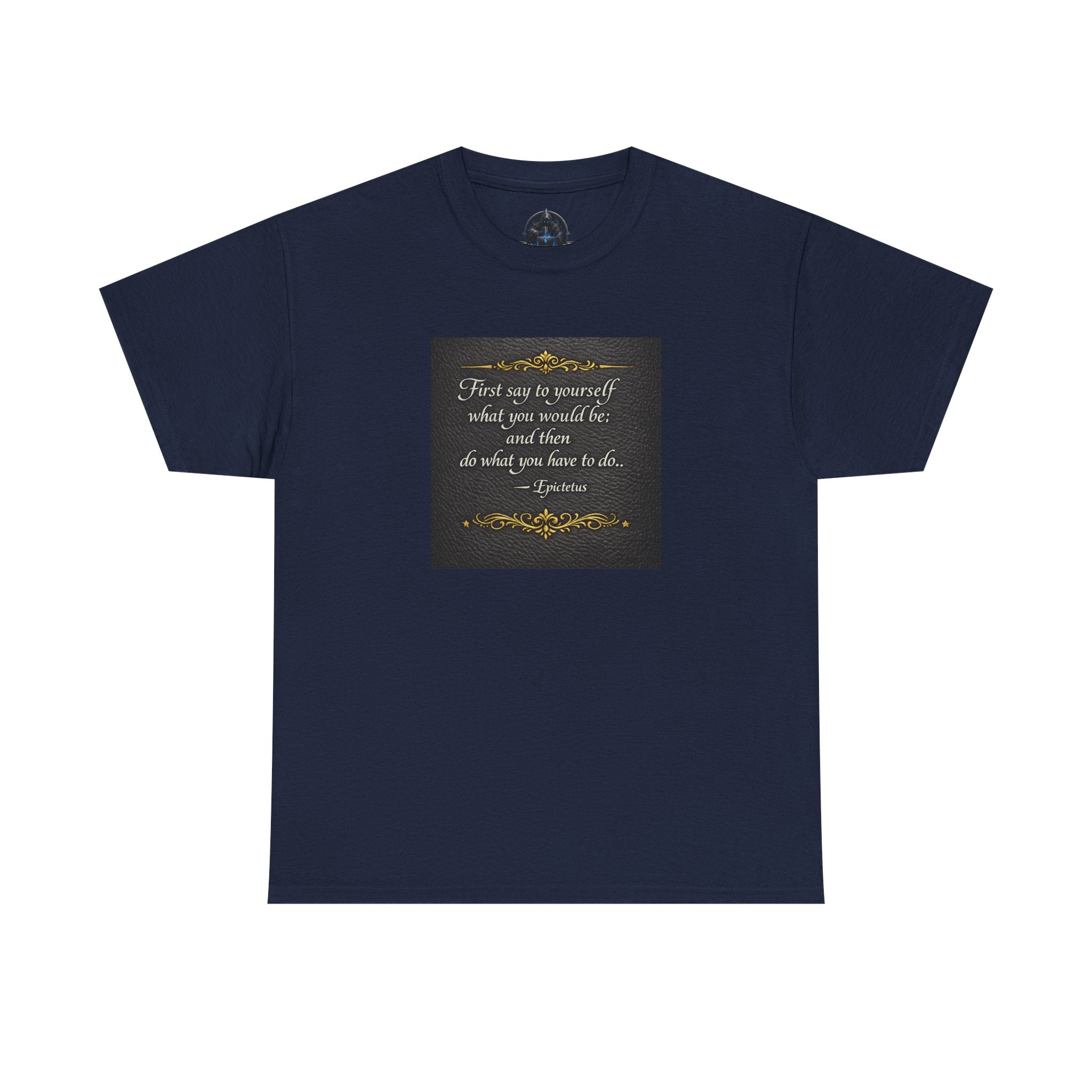 Stoic Epictetus Quote T‑Shirt — "First Say to Yourself" Motivational Tee