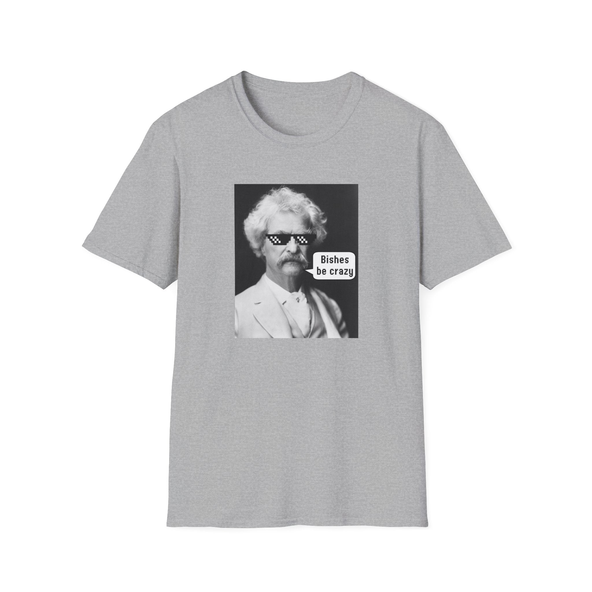 T-Shirt — Retro Mark Twain Meme Tee “Bishes Be Crazy”