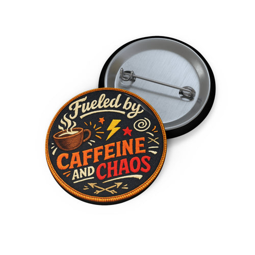 Caffeine and Chaos Pin Button — Funny Coffee Lover Enamel-Style Badge