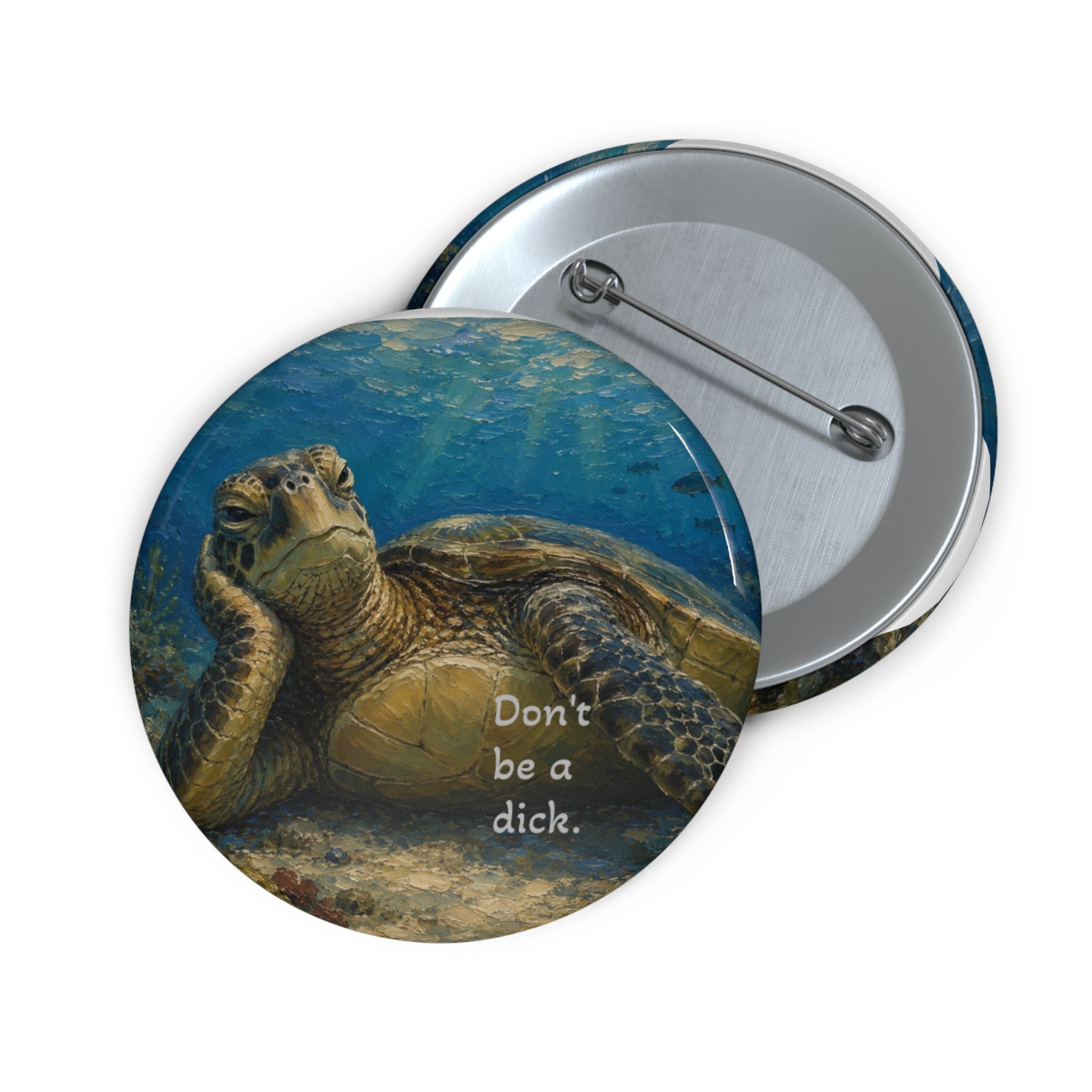 Sea Turtle Pin Button - "Don't Be a Dck." Funny Ocean Conservation Badge