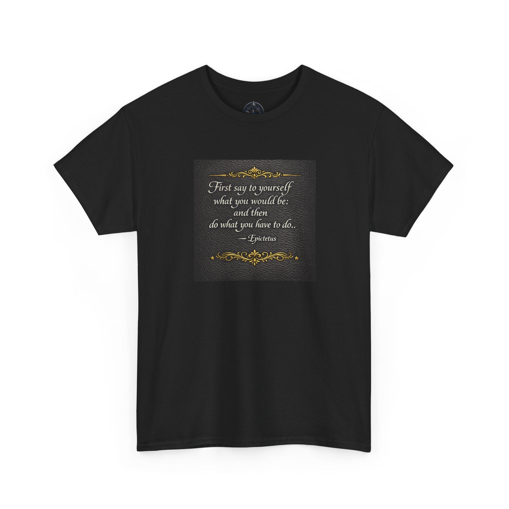Stoic Epictetus Quote T‑Shirt — "First Say to Yourself" Motivational Tee