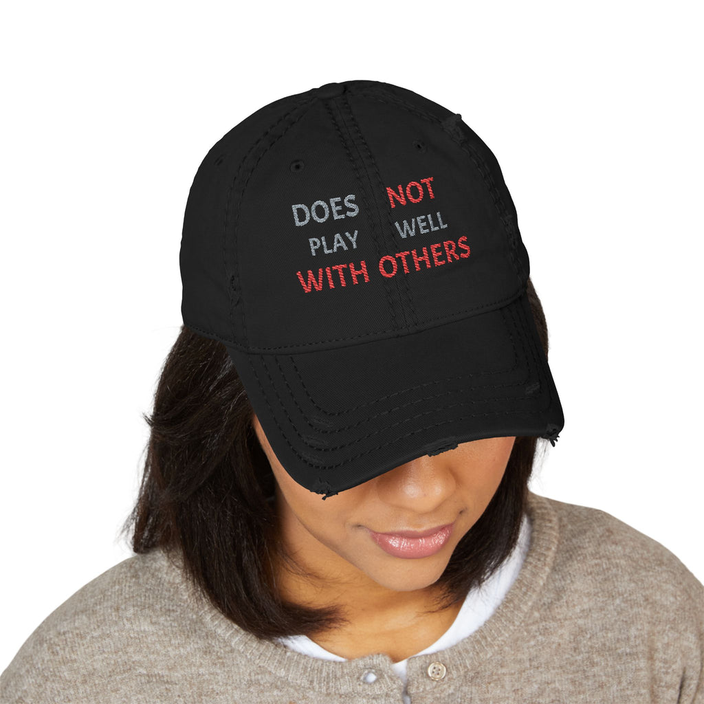 Embroidered 'Does Not Play Well With Others' Distressed Dad Hat