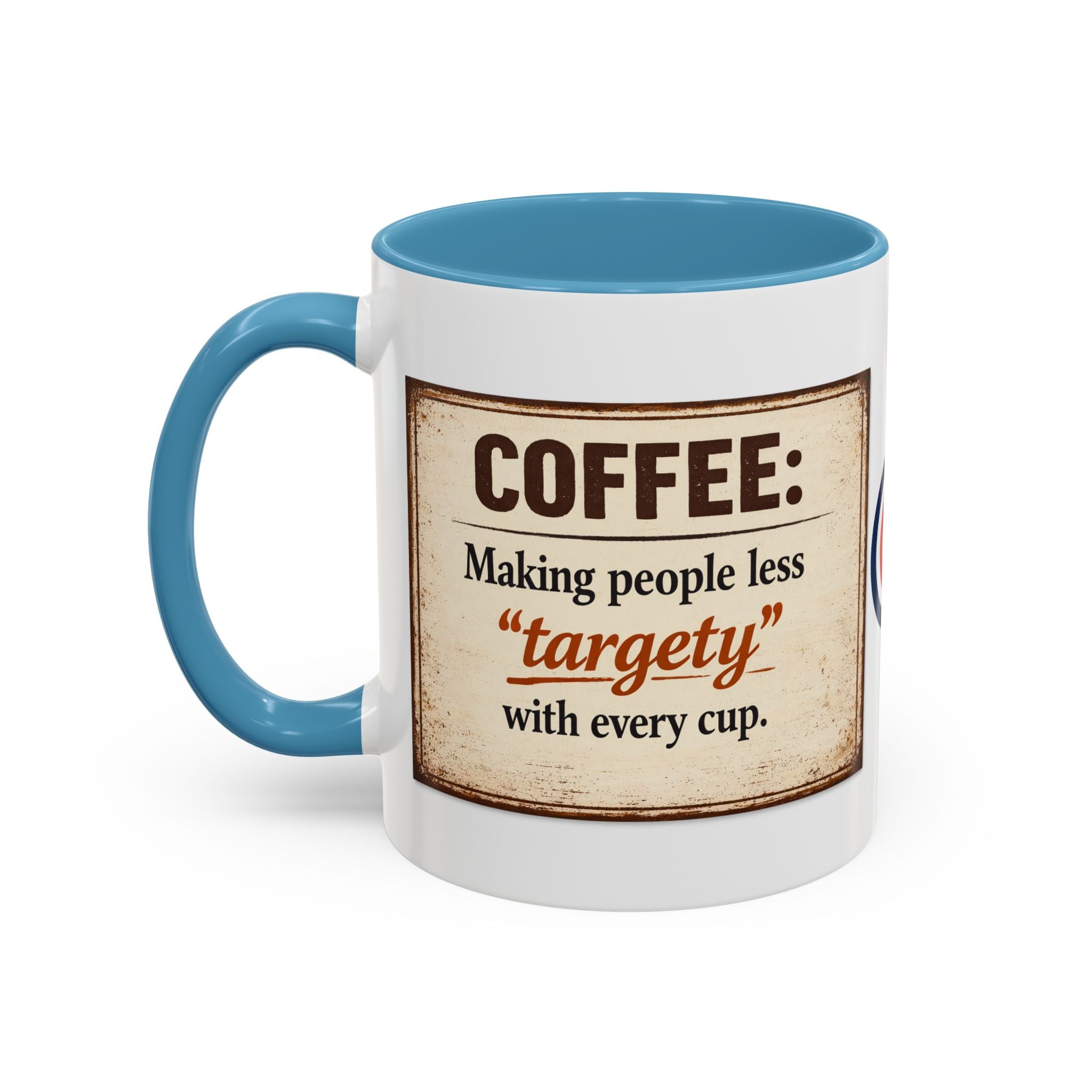 Coffee Mug — “Coffee: Making people less ‘targety’ with every cup” Vintage Accent Mug