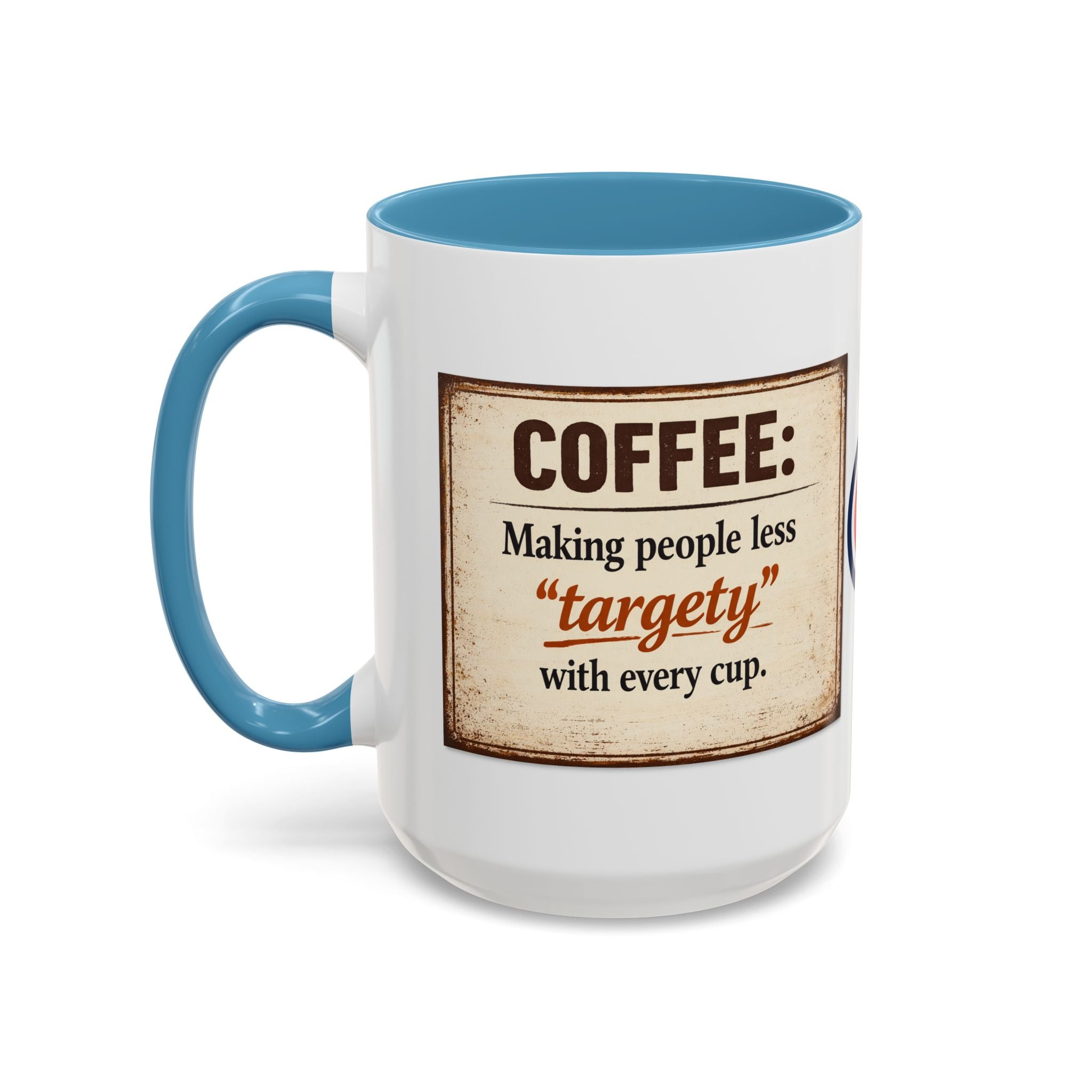 Coffee Mug — “Coffee: Making people less ‘targety’ with every cup” Vintage Accent Mug