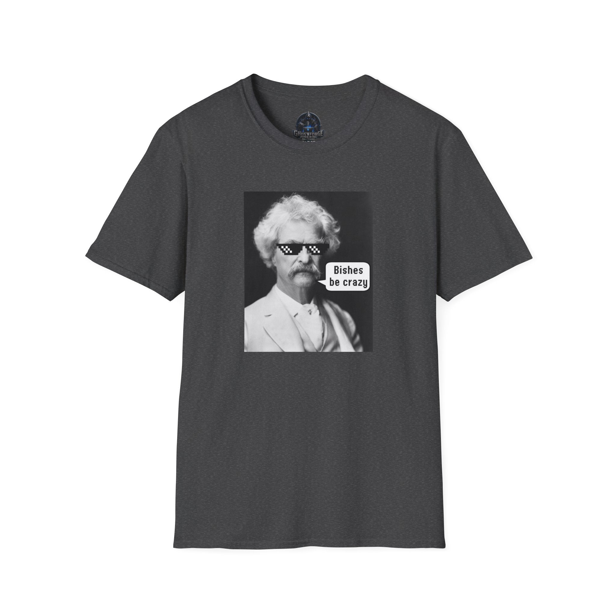 T-Shirt — Retro Mark Twain Meme Tee “Bishes Be Crazy”