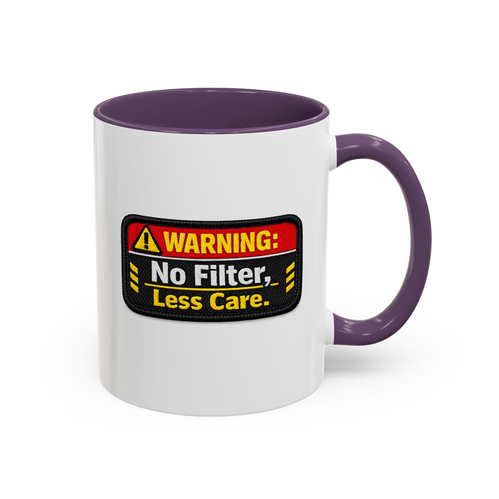 Coffee Mug — "Warning: No Filter, Less Care" Accent Ceramic Mug