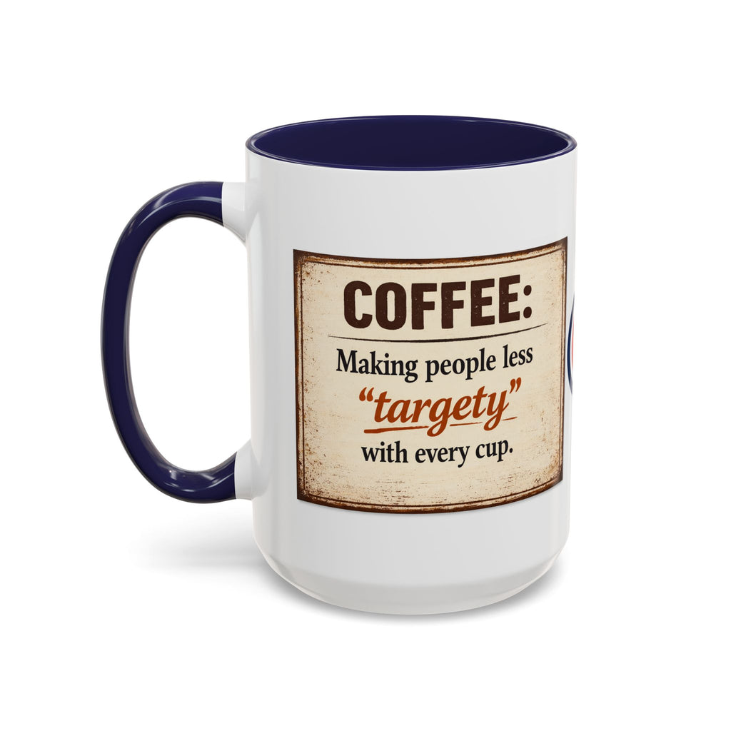 Coffee Mug — “Coffee: Making people less ‘targety’ with every cup” Vintage Accent Mug