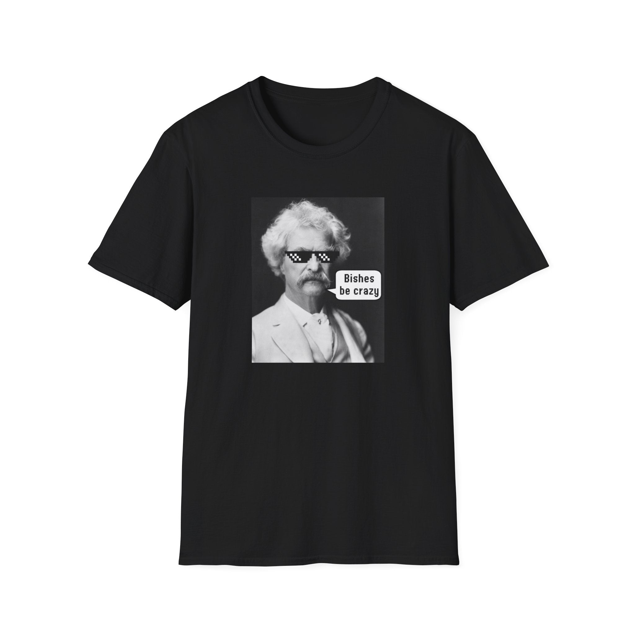 T-Shirt — Retro Mark Twain Meme Tee “Bishes Be Crazy”