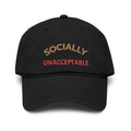 Socially Unacceptable Embroidered Baseball Cap