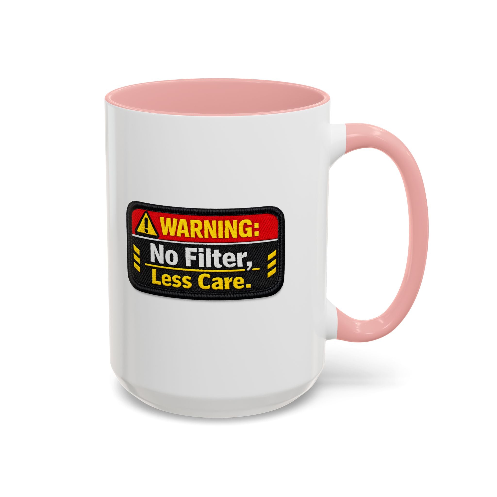 Coffee Mug — "Warning: No Filter, Less Care" Accent Ceramic Mug