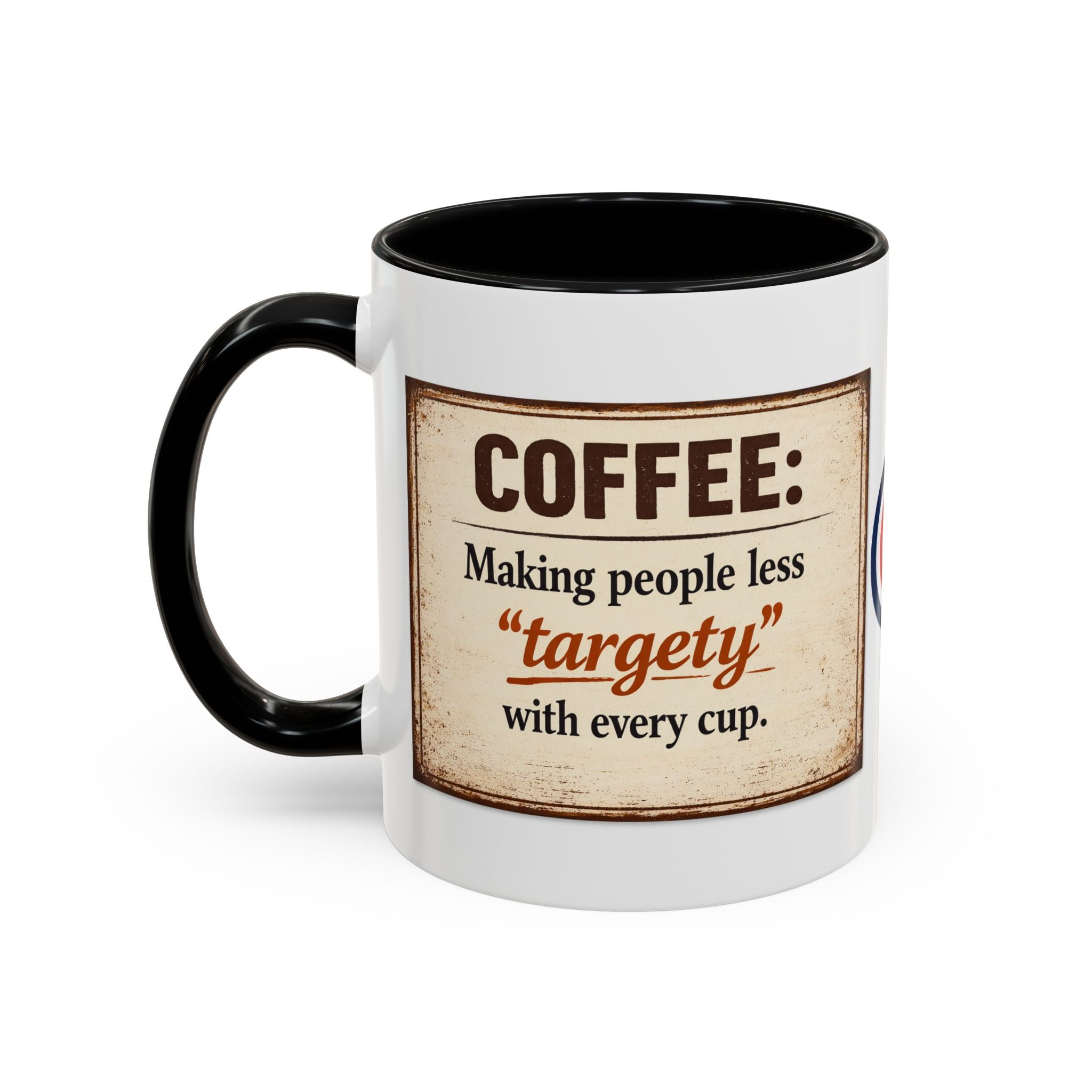 Coffee Mug — “Coffee: Making people less ‘targety’ with every cup” Vintage Accent Mug