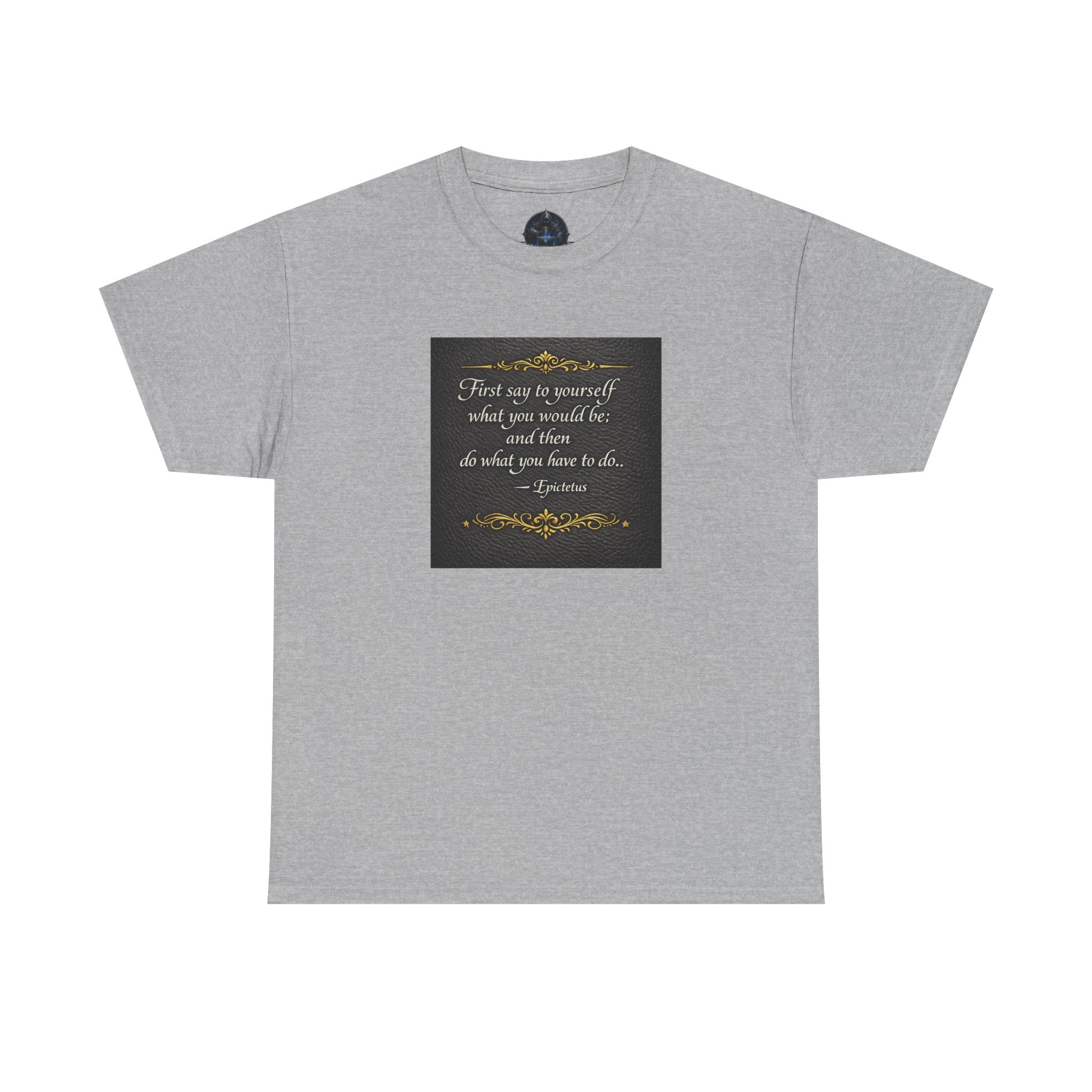 Stoic Epictetus Quote T‑Shirt — "First Say to Yourself" Motivational Tee
