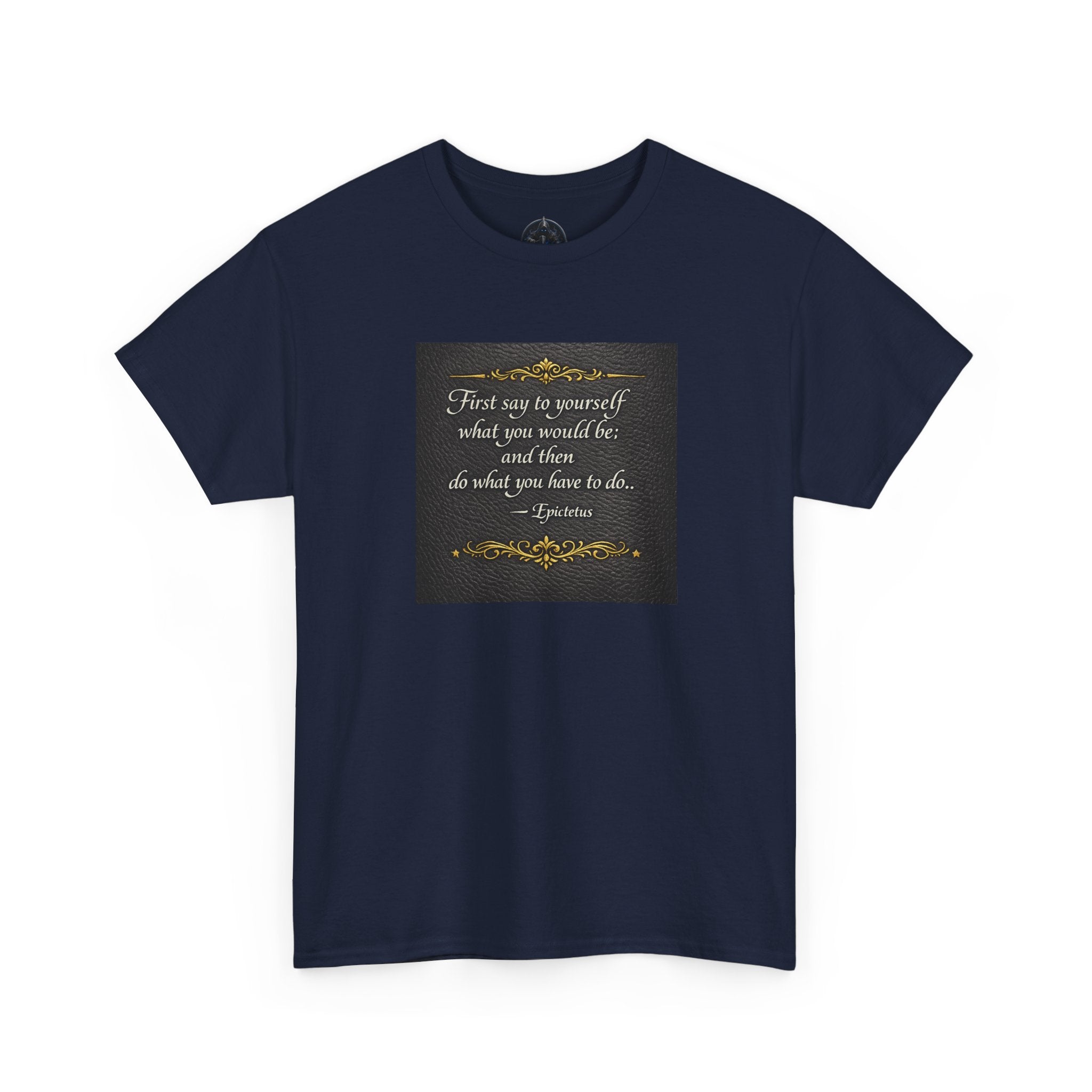 Stoic Epictetus Quote T‑Shirt — "First Say to Yourself" Motivational Tee