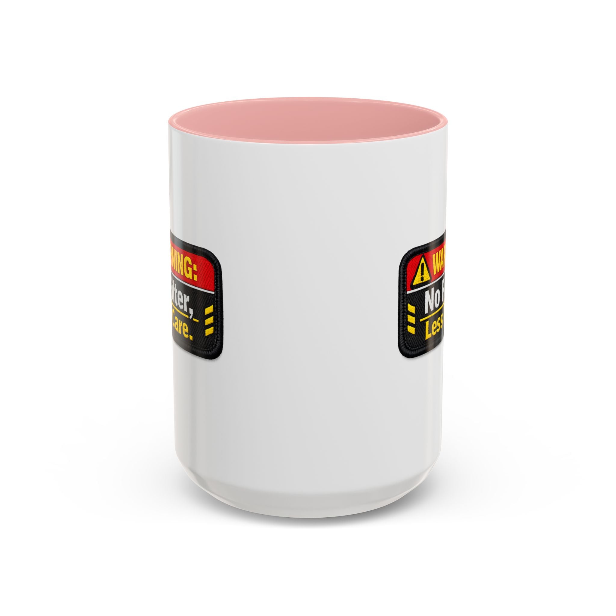 Coffee Mug — "Warning: No Filter, Less Care" Accent Ceramic Mug