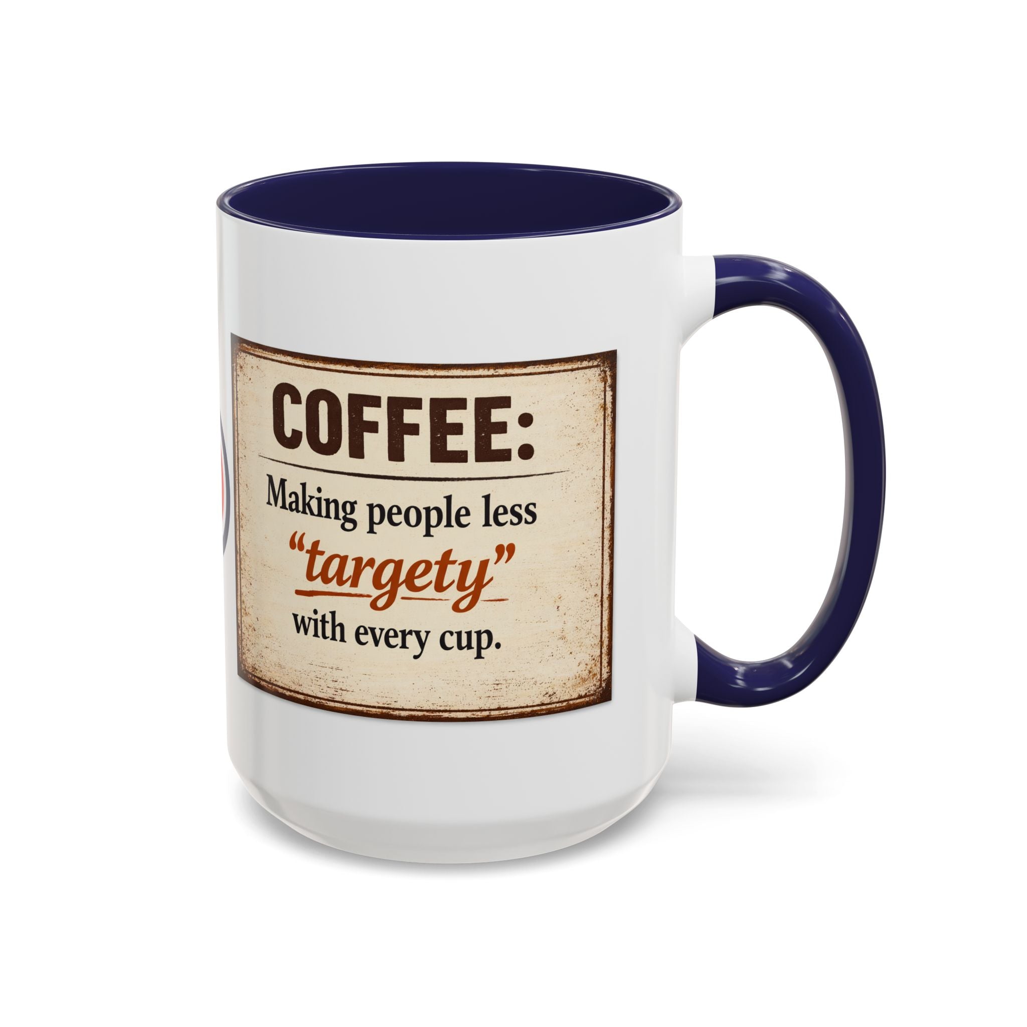 Coffee Mug — “Coffee: Making people less ‘targety’ with every cup” Vintage Accent Mug