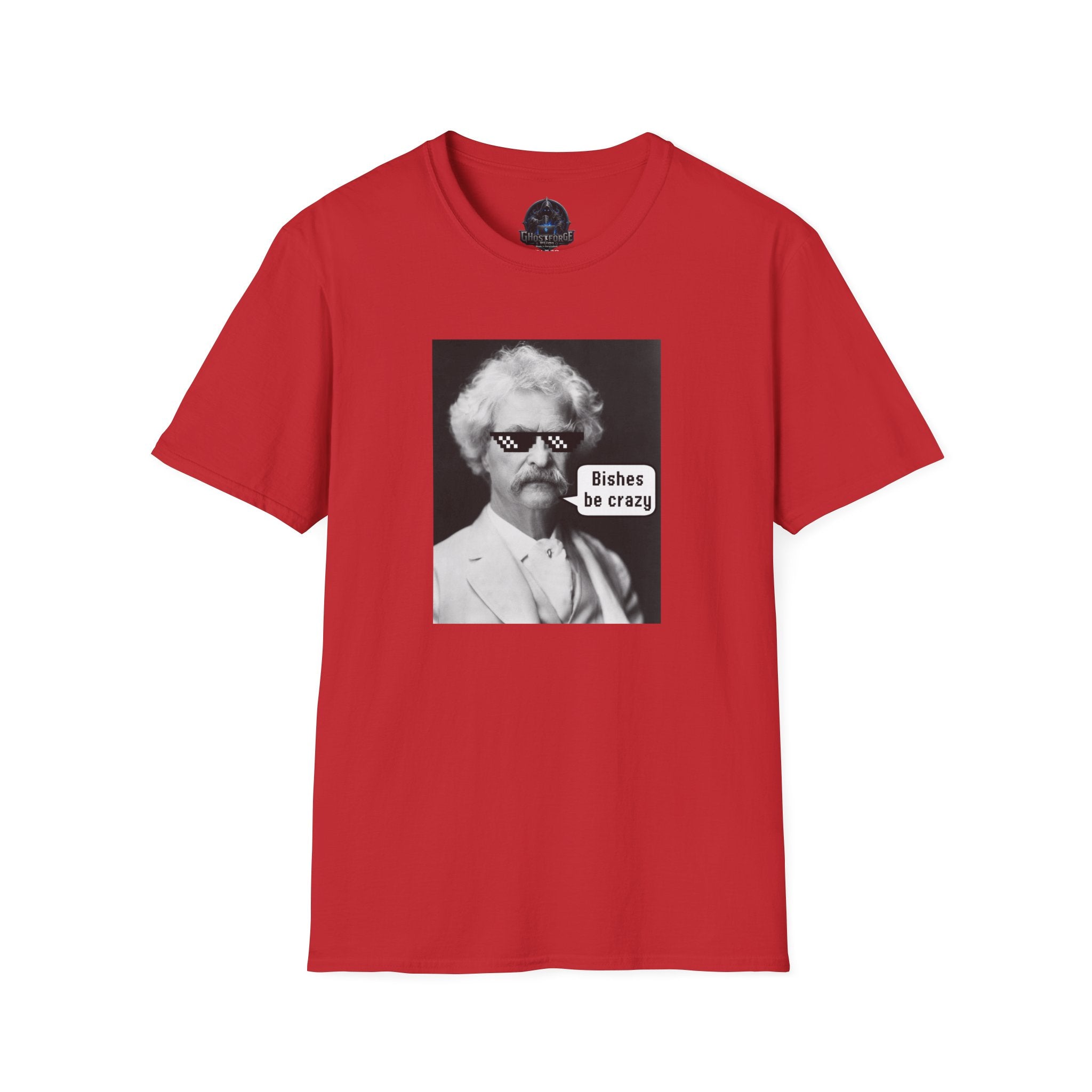 T-Shirt — Retro Mark Twain Meme Tee “Bishes Be Crazy”