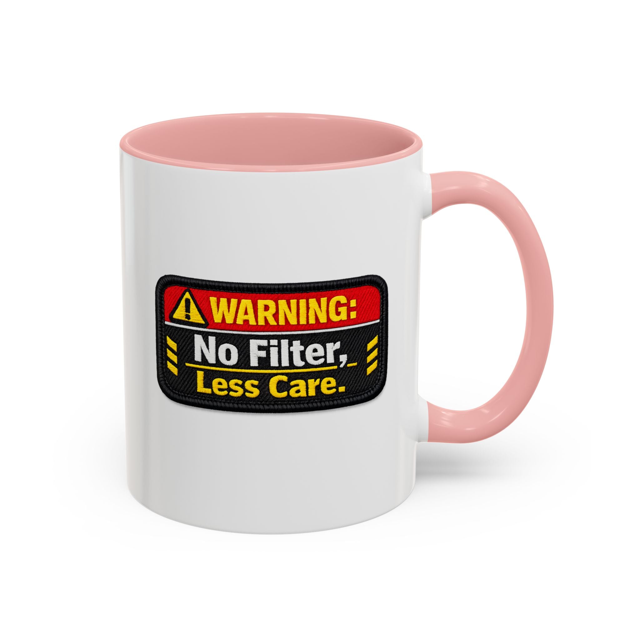 Coffee Mug — "Warning: No Filter, Less Care" Accent Ceramic Mug