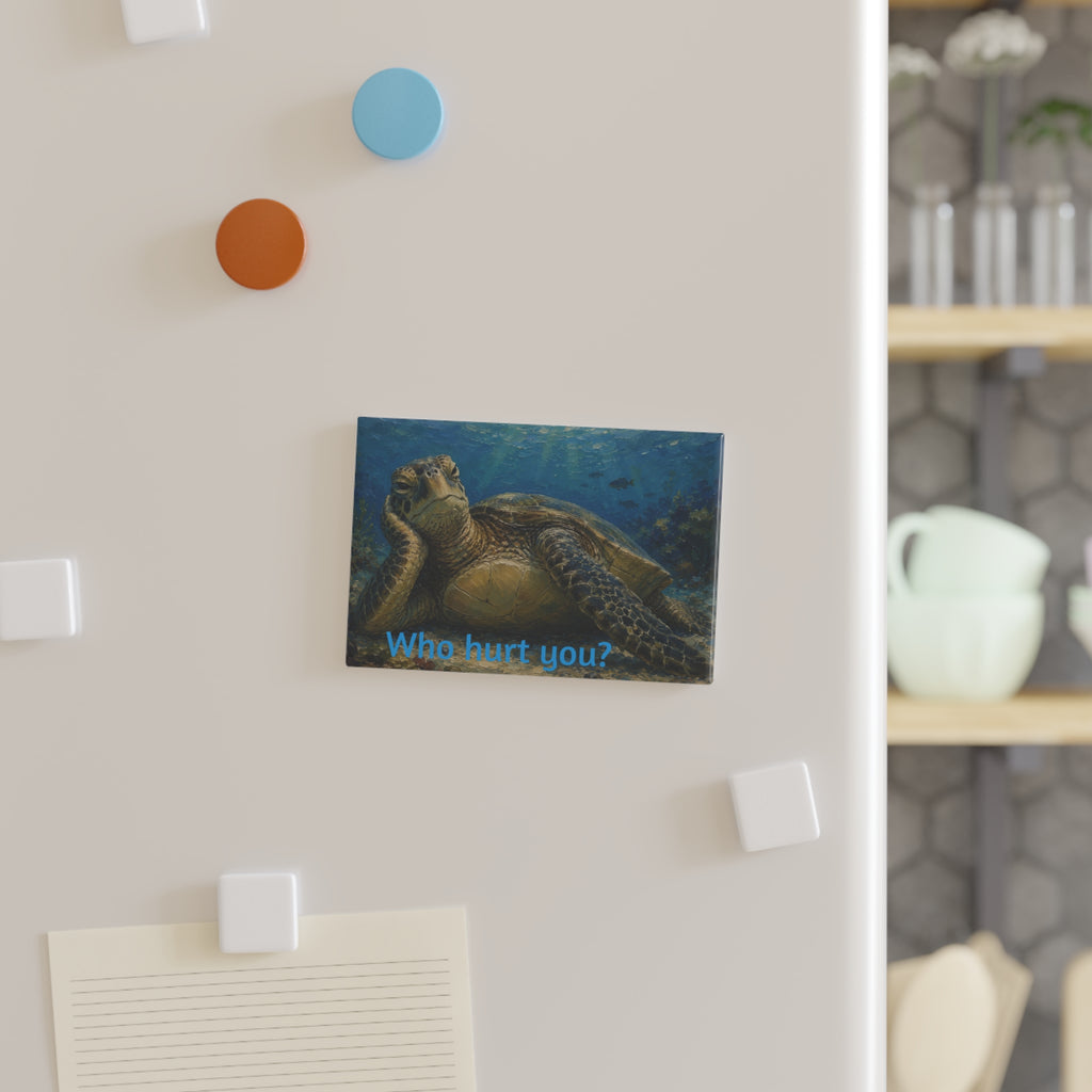Sea Turtle Magnet – 'Who Hurt You?' Rectangle Fridge Magnet