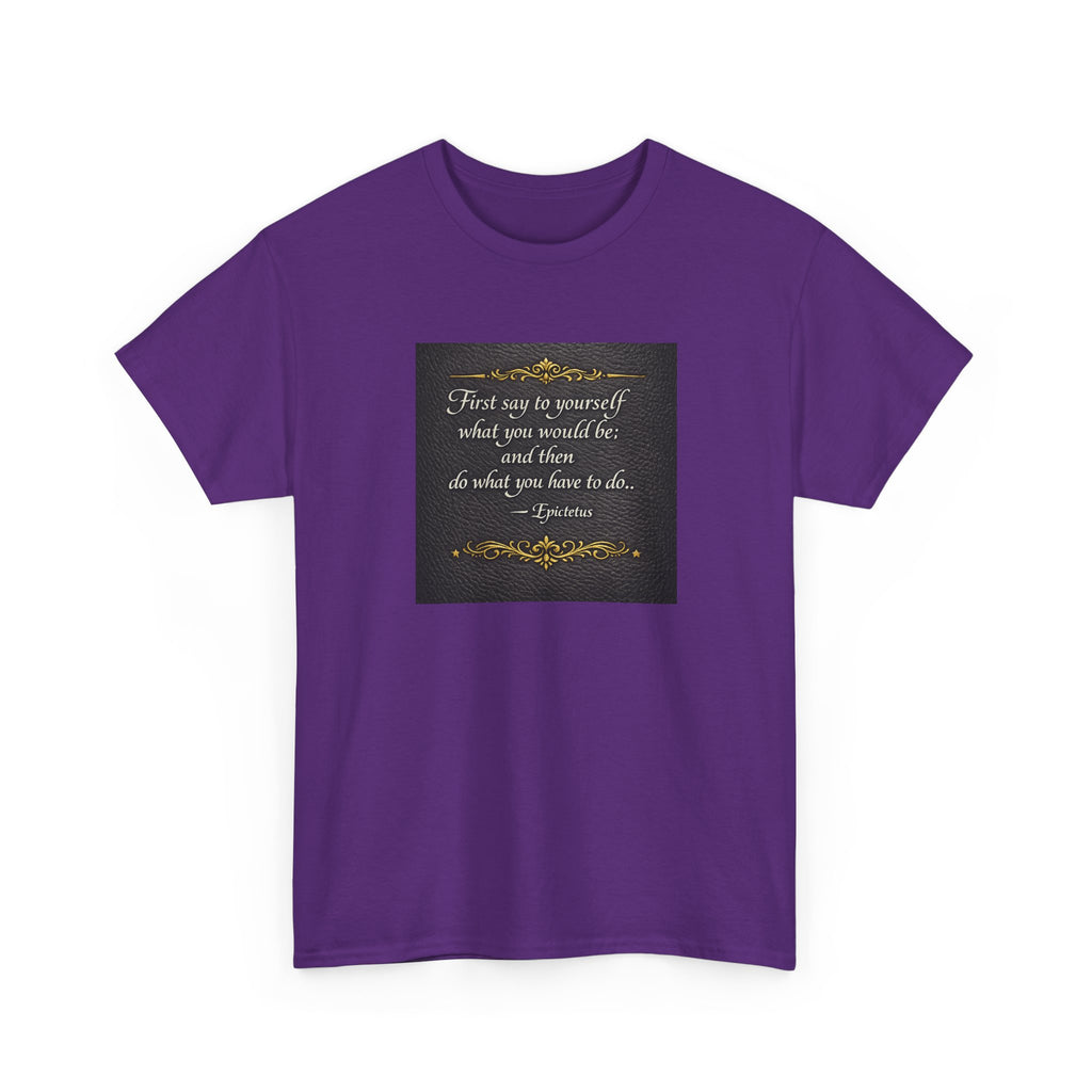 Stoic Epictetus Quote T‑Shirt — "First Say to Yourself" Motivational Tee