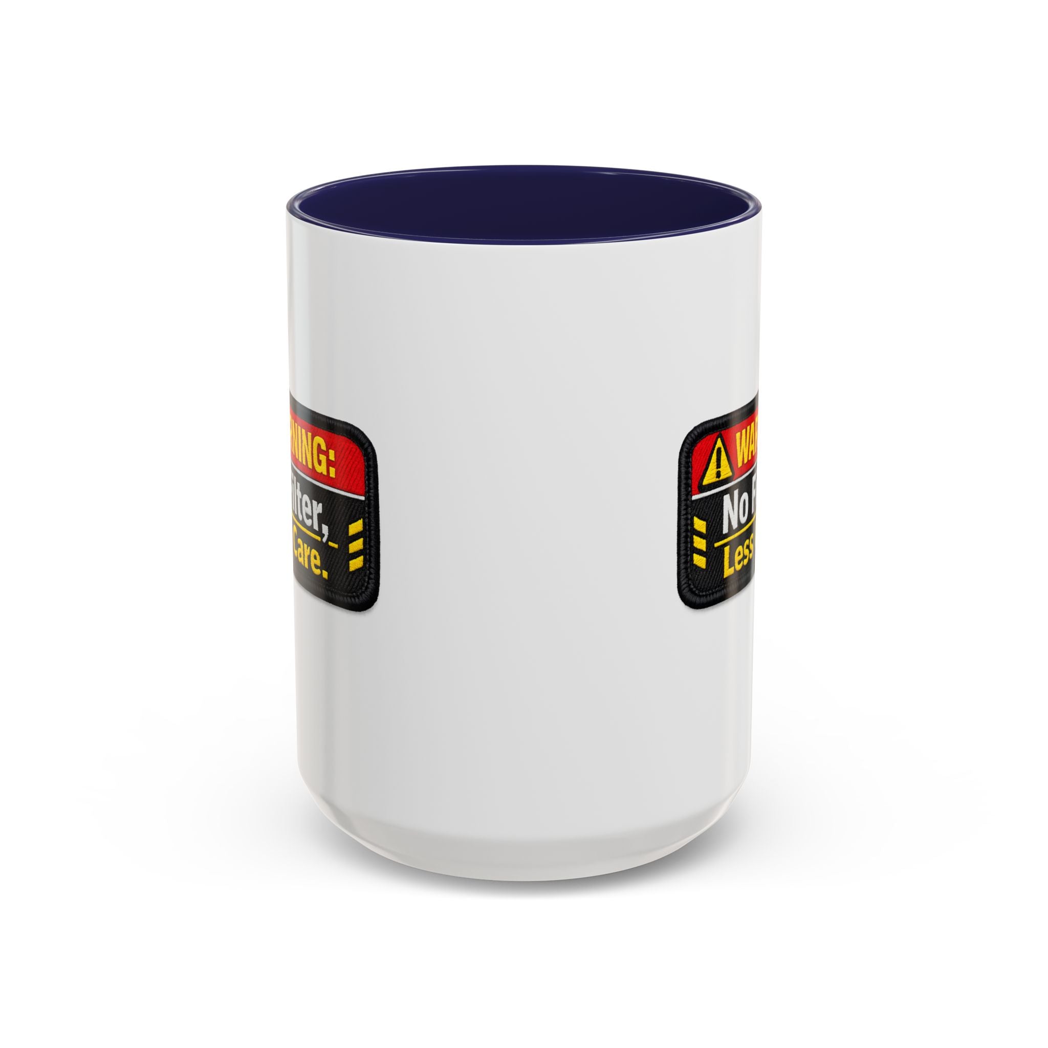 Coffee Mug — "Warning: No Filter, Less Care" Accent Ceramic Mug